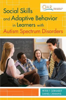 Social Skills and Adaptive Behavior in Learners with Autism Spectrum Disorders Li>and More< Edition(English, Paperback, Gerhardt Peter F.)