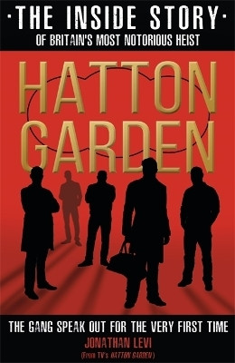 Hatton Garden: The Inside Story(English, Paperback, Levi Jonathan)