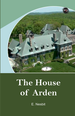The House Of Arden(Paperback, E Nesbit)