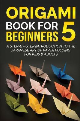 Origami Book for Beginners 5(English, Paperback, Kanazawa Yuto)