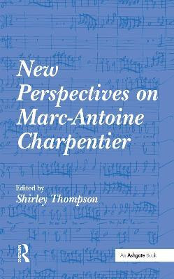 New Perspectives on Marc-Antoine Charpentier(English, Electronic book text, unknown)