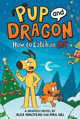 How to Catch Graphic Novels: How to Catch an Elf(English, Hardcover, Walstead Alice)