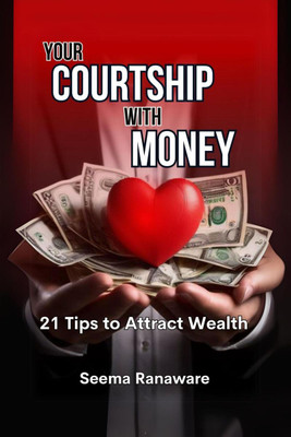 Your Courtship with Money(English, Paperback, Seema Ranaware)