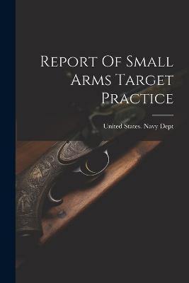 Report Of Small Arms Target Practice(English, Paperback, unknown)