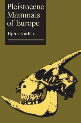 Pleistocene Mammals of Europe(English, Paperback, Kurten Bjorn)