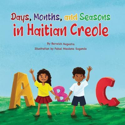 Days, Months, and Seasons in Haitian Creole(English, Paperback, Augustin Berwick)