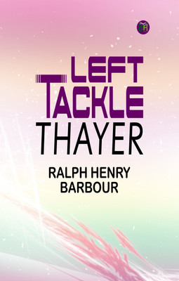 Left Tackle Thayer(Paperback, Ralph Henry Barbour)