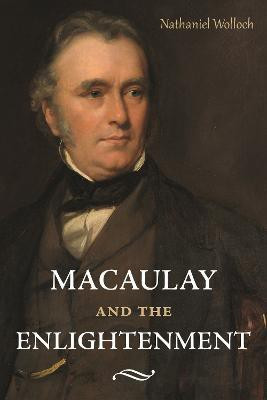 Macaulay and the Enlightenment(English, Hardcover, Wolloch Nathaniel)