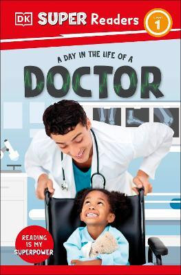 DK Super Readers Level 1 A day in the Life of a Doctor(English, Paperback, DK)