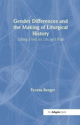 Gender Differences and the Making of Liturgical History(English, Hardcover, Berger Teresa)