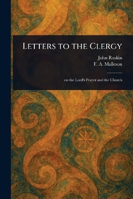Letters to the Clergy(English, Paperback, Ruskin John)