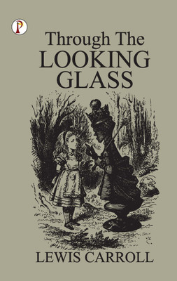 Through The Looking Glass(English, Hardcover, Lewis Carroll)