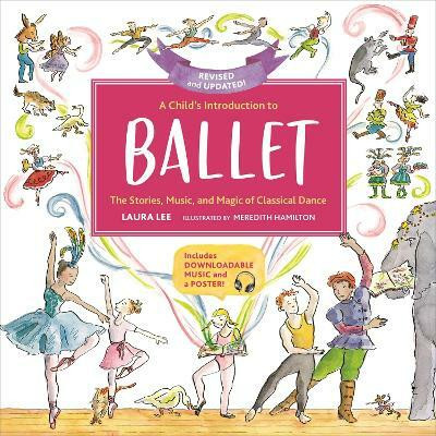 A Child's Introduction to Ballet (Revised and Updated)(English, Hardcover, Lee Laura)