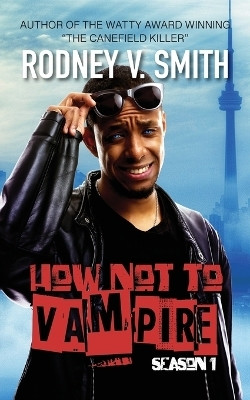 How Not to Vampire - Season 1(English, Paperback, Smith Rodney V)