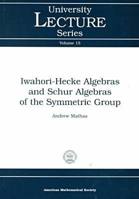 Iwahori-Hecke Algebras and Schur Algebras of the Symmetric Group(English, Paperback, American Mathematical Society)