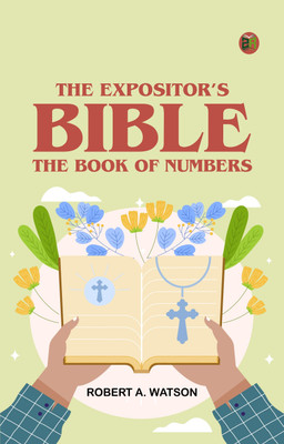 The Expositor's Bible: The Book of Numbers(Paperback, Robert A.Watson)