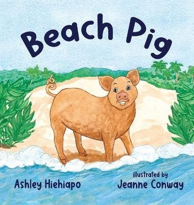 Beach Pig(English, Hardcover, Hiehiapo Ashley)