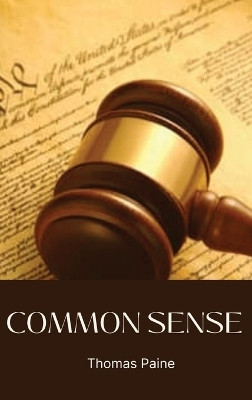 Common Sense(English, Hardcover, Paine Thomas)
