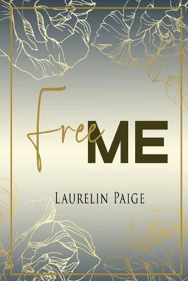 Free Me(English, Paperback, Paige Laurelin)