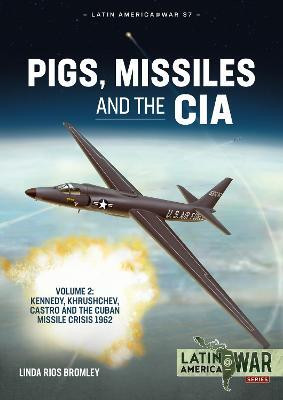 Pigs, Missiles and the CIA Volume 2(English, Paperback, Bromley Linda Rios)