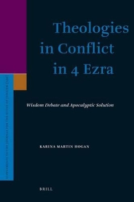 Theologies in Conflict in 4 Ezra(English, Electronic book text, Hogan Karina)