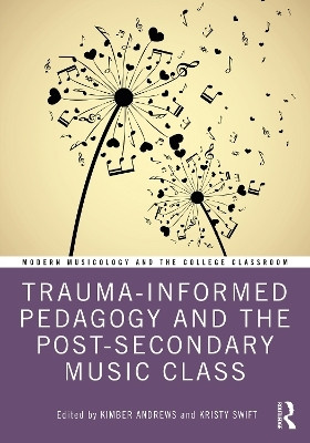 Trauma-Informed Pedagogy and the Post-Secondary Music Class(English, Paperback, unknown)
