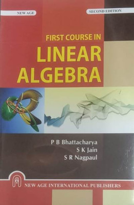 FIRST COURSE IN LINEAR ALGEBRA(Paperback, P B BHATTACHARYA, S K JAIN, S R NAGPAUL)