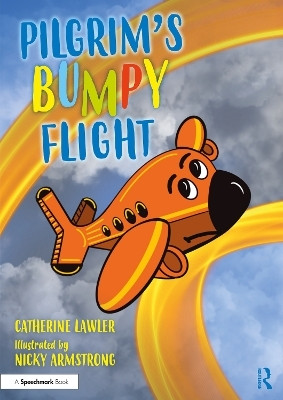 Pilgrim's Bumpy Flight: Helping Young Children Learn About Domestic Abuse Safety Planning(English, Paperback, Lawler Catherine)