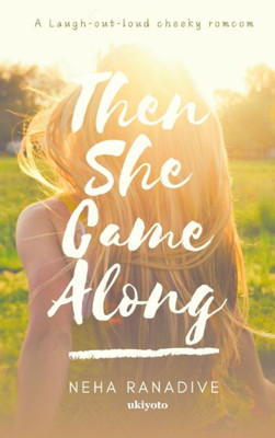 Then She Came Along(English, Paperback, Ranadive Neha)