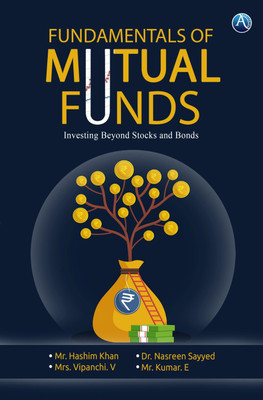 FUNDAMENTALS OF MUTUAL FUNDS(Paperback, Mr. Hashim Khan, Mrs. Vipanchi. V, Dr. Nasreen Sayyed, Mr. Kumar. E)