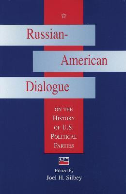 Russian-American Dialogue on the History of U.S.Political Parties(English, Hardcover, unknown)