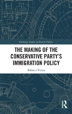 The Making of the Conservative Party's Immigration Policy(English, Paperback, Partos Rebecca)