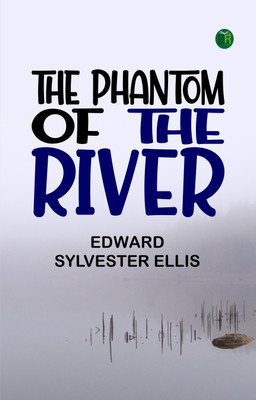 The Phantom of the River(Paperback, Edward Sylvester Ellis)