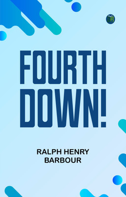 Fourth Down!(Paperback, Ralph Henry Barbour)