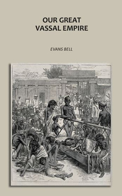 Our Great Vassal Empire(Paperback, Evans Bell)