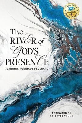 The River of God's Presence(English, Paperback, Rodriguez-Everard Jeannine)