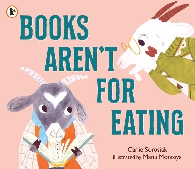 Books Aren't for Eating(English, Paperback, Sorosiak Carlie)