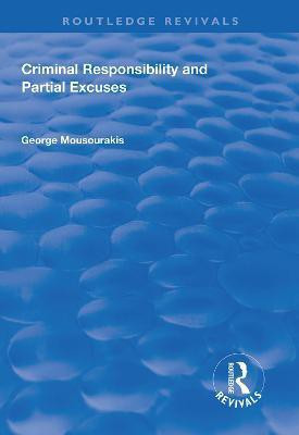 Criminal Responsibility and Partial Excuses(English, Paperback, Mousourakis George)