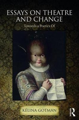 Essays on Theatre and Change(English, Paperback, Gotman Kelina)