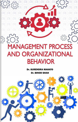Management process and Organizational Behavior(Paperback, Dr. Surendra Mahato Dr. Binod Shah)