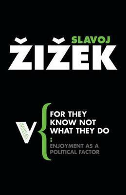 For They Know Not What They Do(English, Paperback, Zizek Slavoj)