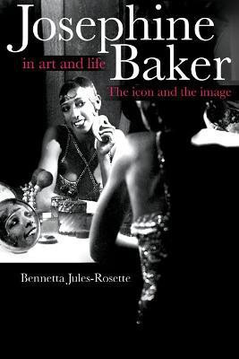 Josephine Baker in Art and Life(English, Paperback, Jules-Rosette Bennetta)