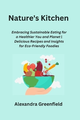 Nature's Kitchen(English, Paperback, Greenfield Alexandra)