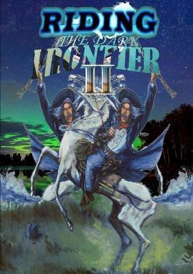 Riding the Dark Frontier II(English, Paperback, Press Thirteen O'clock)