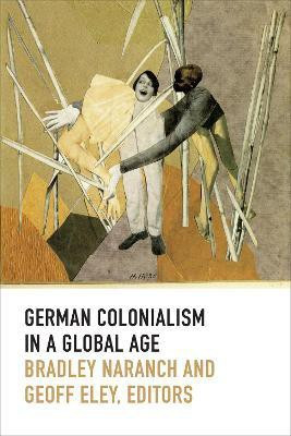 German Colonialism in a Global Age(English, Paperback, unknown)