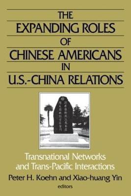 The Expanding Roles of Chinese Americans in U.S.-China Relations(English, Paperback, Koehn Peter)