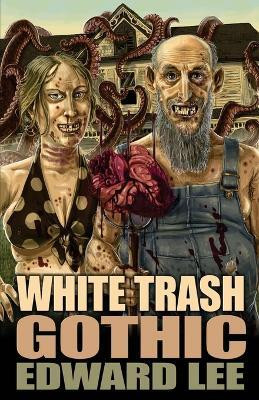 White Trash Gothic(English, Paperback, Lee Edward)