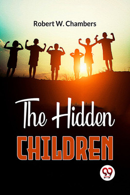 The Hidden Children(English, Paperback, Chambers Robert W.)