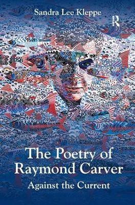 The Poetry of Raymond Carver(English, Hardcover, Kleppe Sandra Lee)