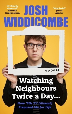 Watching Neighbours Twice a Day...(English, Paperback, Widdicombe Josh)